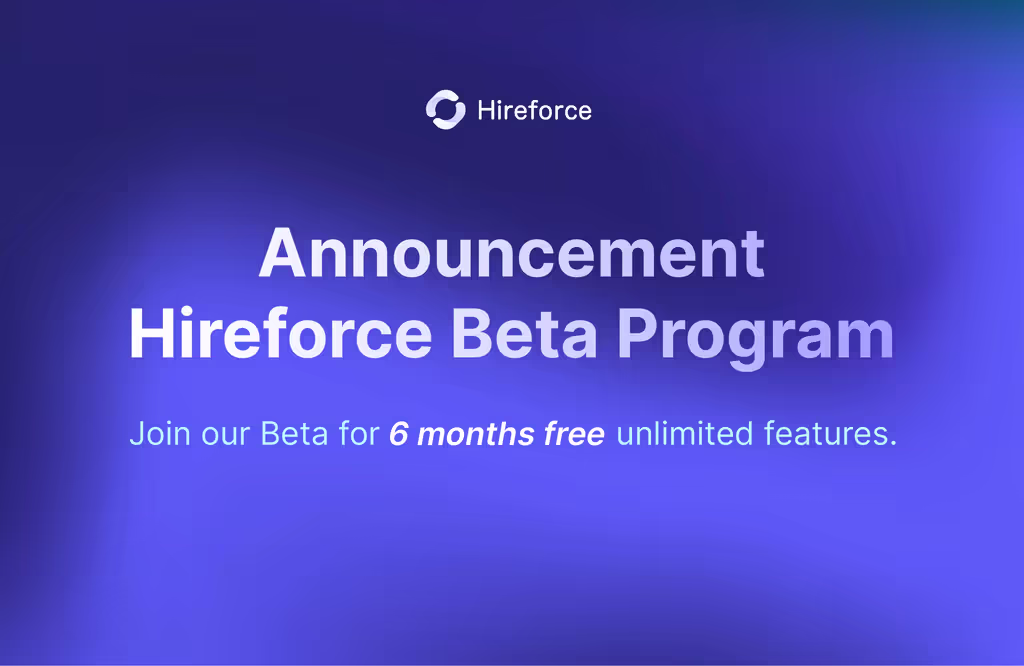 Announcing Hireforce Beta: Shape the future of Hiring & Get 6 months FREE!
