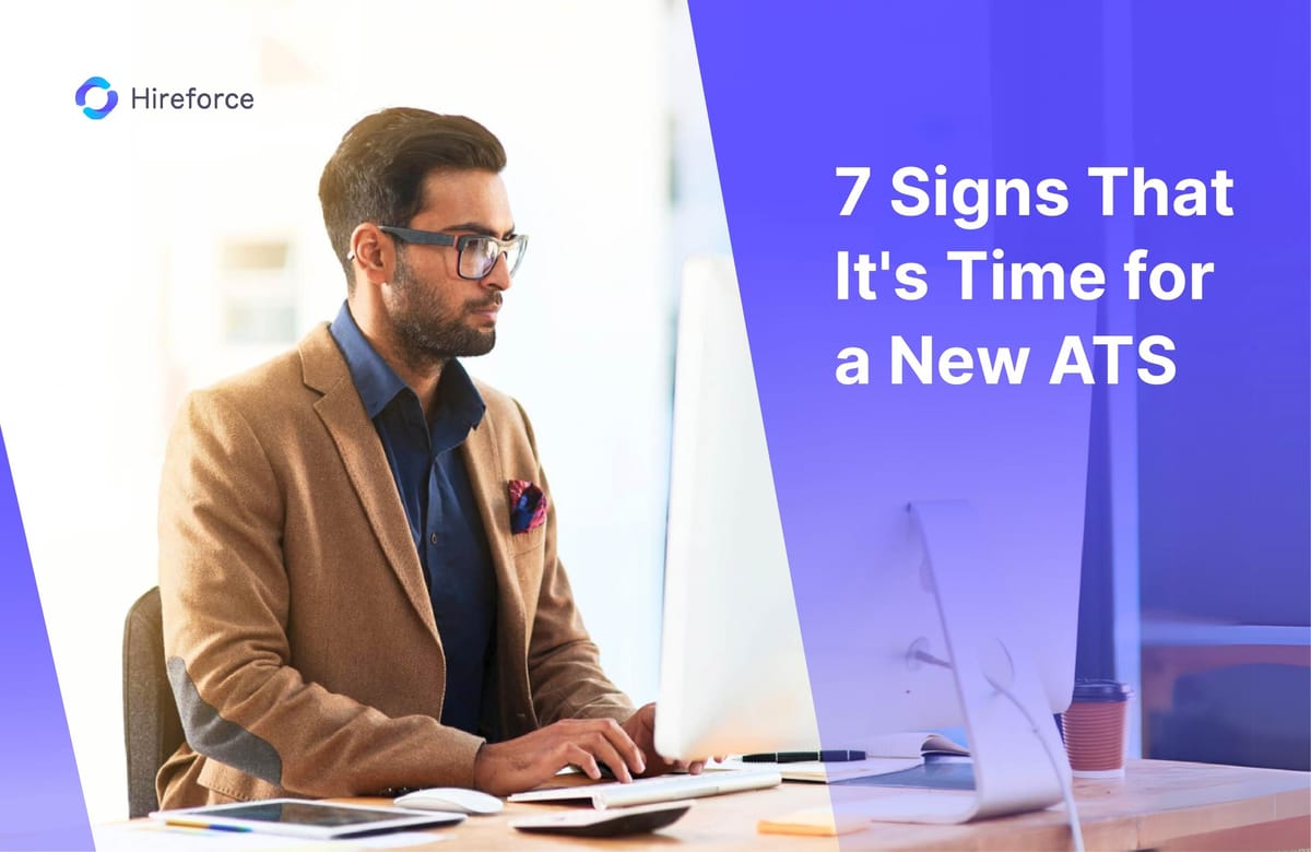 7 Signs That It's Time for a New ATS
