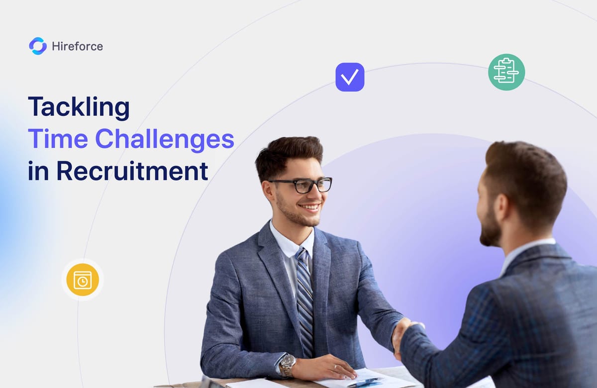 Tackling Time Challenges in Recruitment with Hireforce