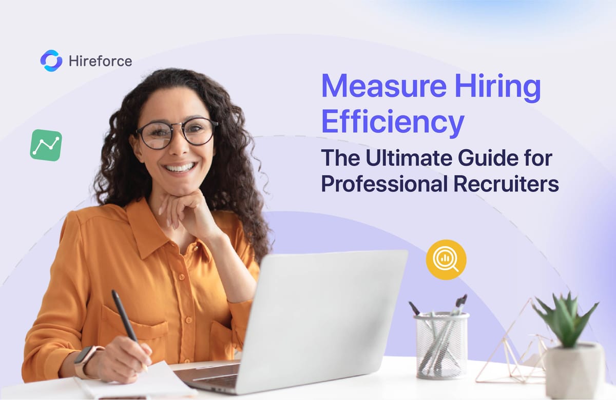 Measure Hiring Efficiency: The Recruiter's Ultimate Guide to a Streamlined Talent Engine