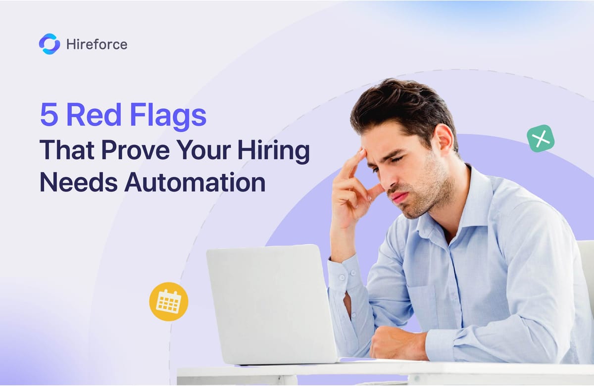 5 Glaring Red Flags in Your Manual Hiring Process: It's Time to Embrace Automation
