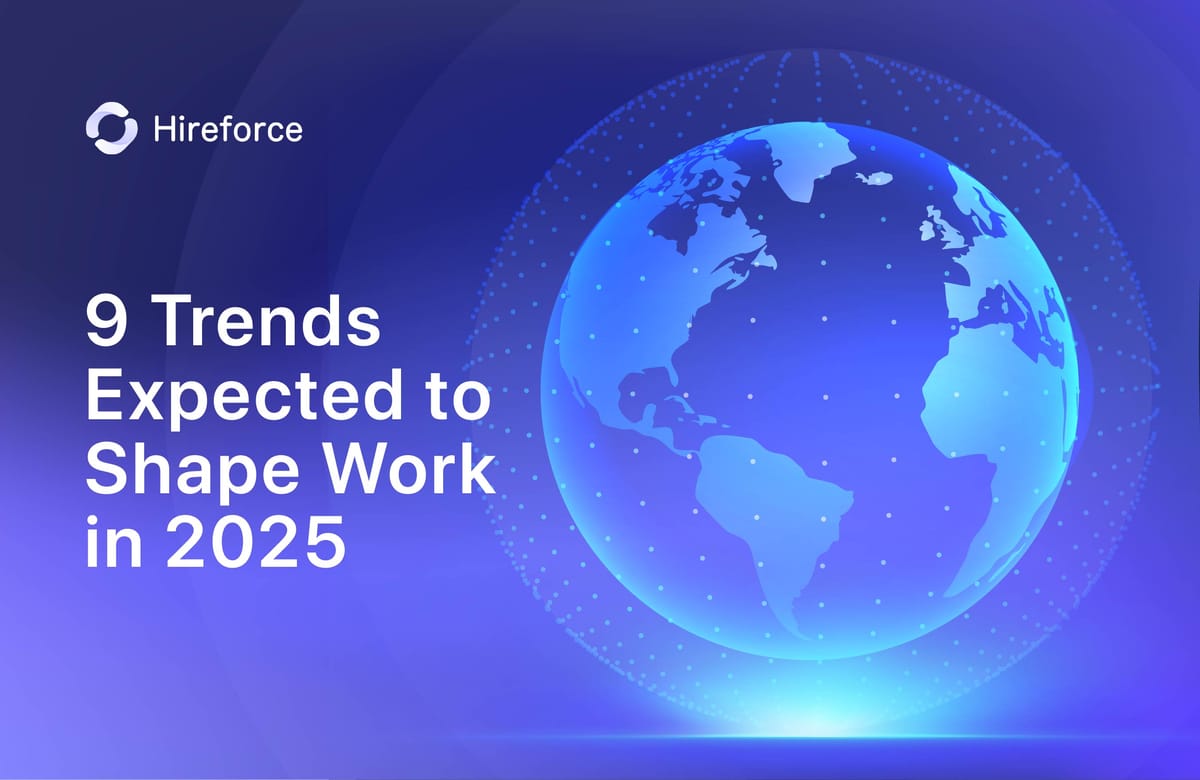 9 Work Trends Expected to Shape Work in 2025
