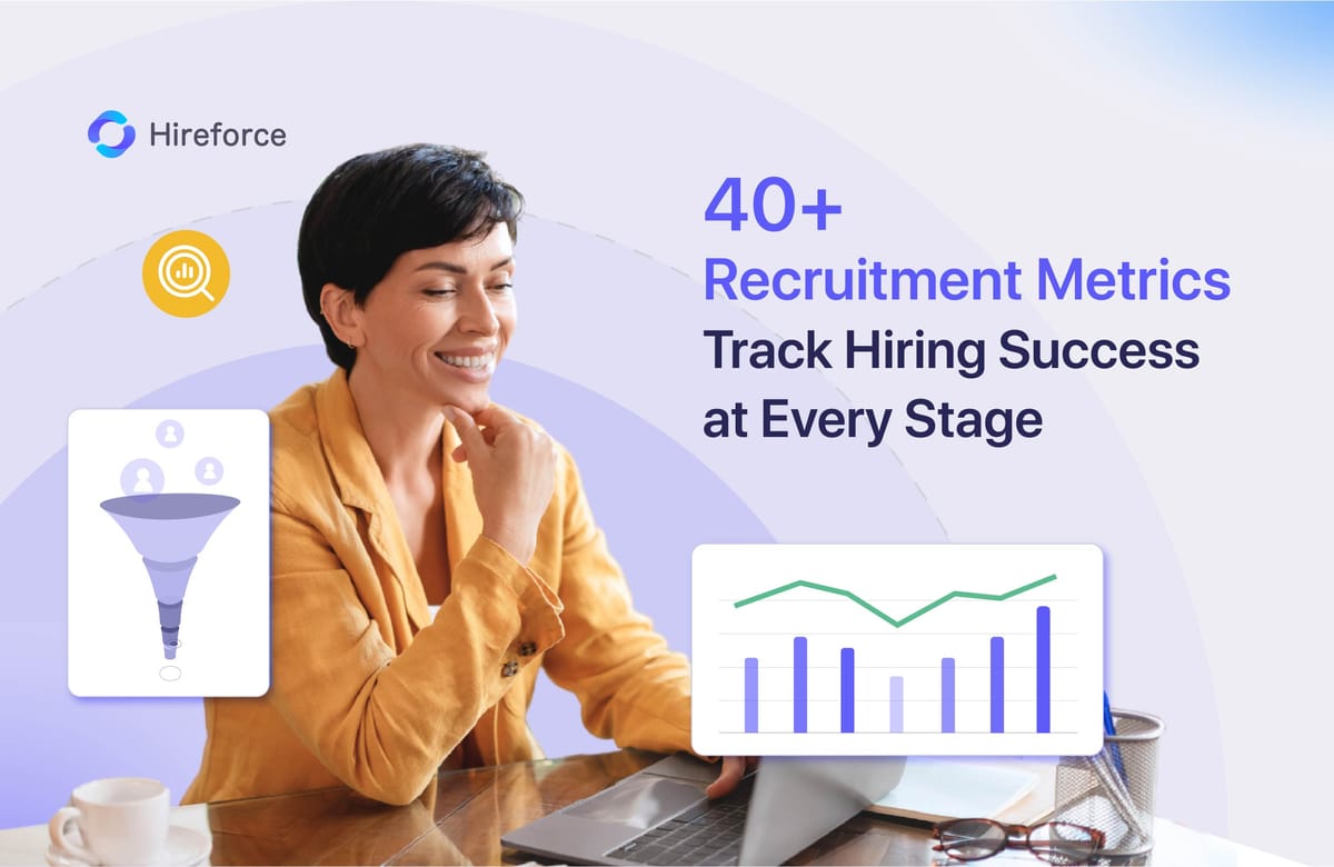 Ultimate Guide to 40+ Recruitment Metrics: Track your Hiring Success at Every Stage