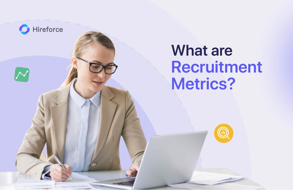 What are recruitment metrics? 12 most used metrics