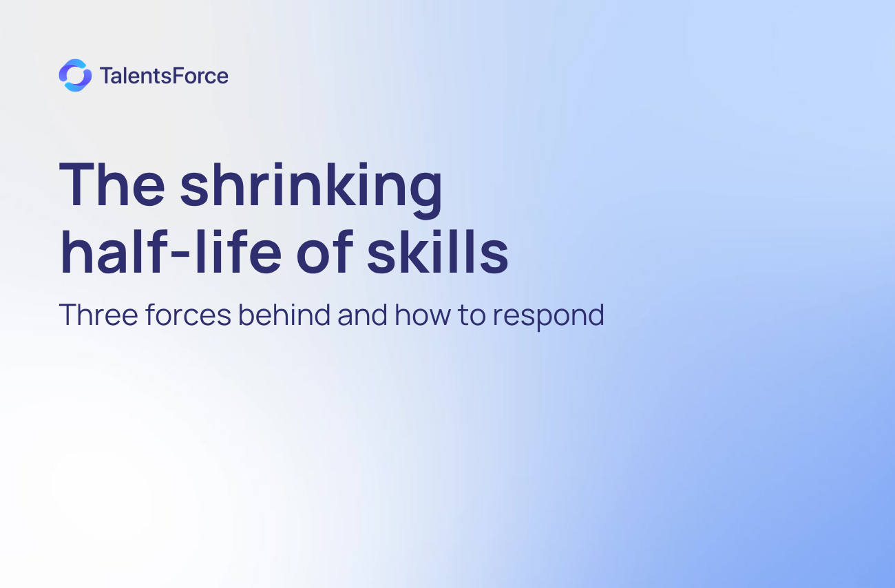 Three forces shortening the half-life of skills and how to respond