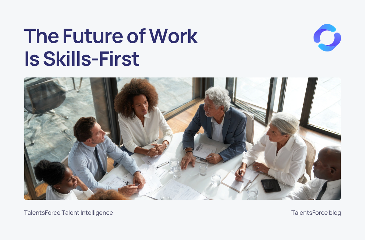 The Future of Work Is Skills-First: Why Traditional Hiring No Longer Works