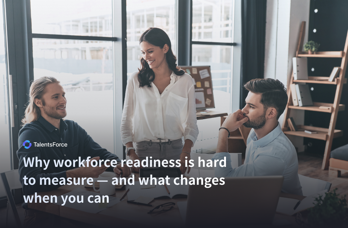 Why workforce readiness is hard to measure — and what changes when you can