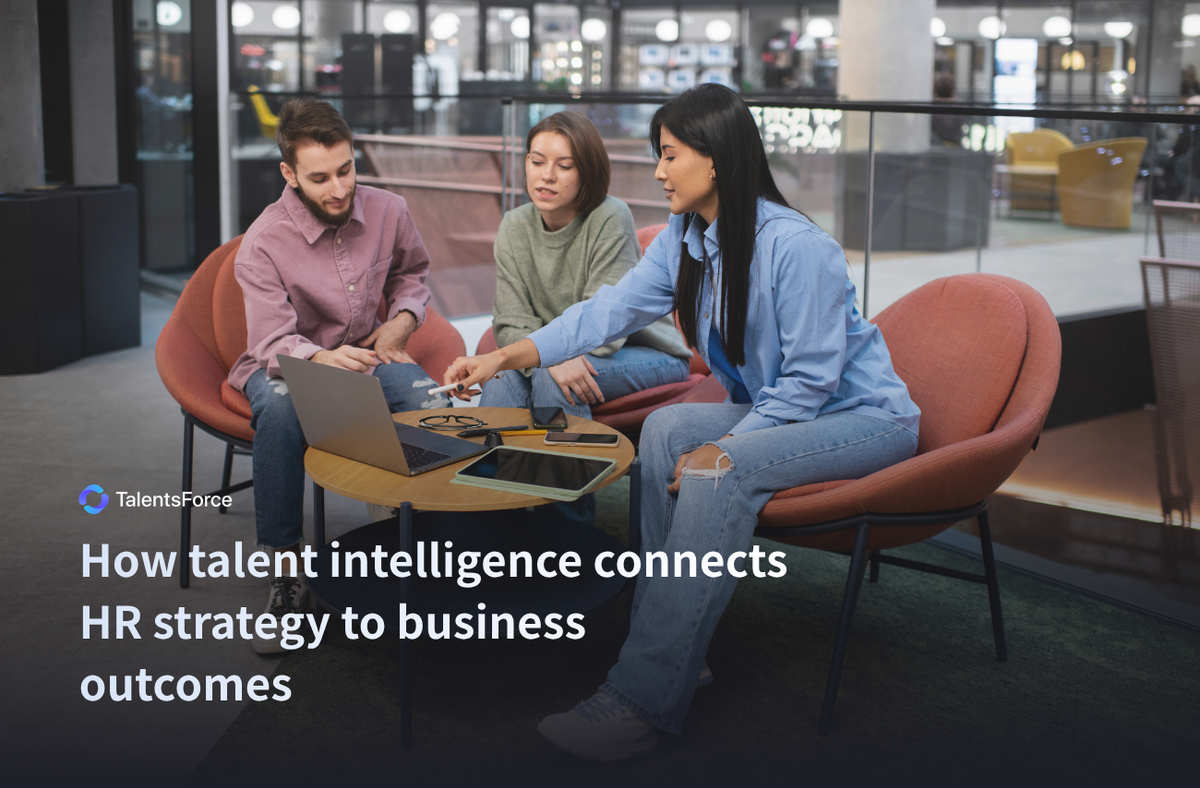 How talent intelligence connects HR strategy to business outcomes