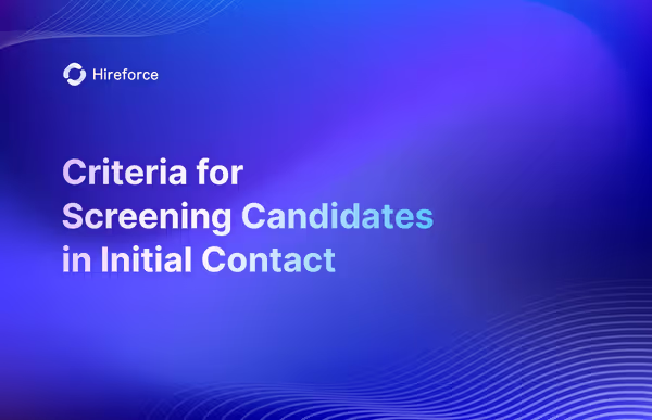 Criteria for Screening Candidates in Initial Contact