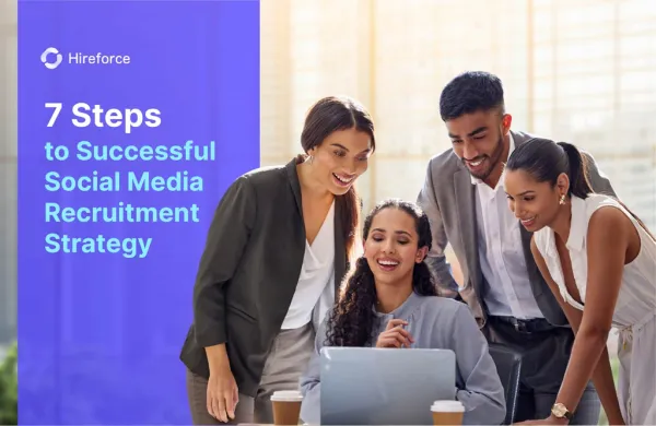 7 Steps to Successful Social Media Recruitment Strategy
