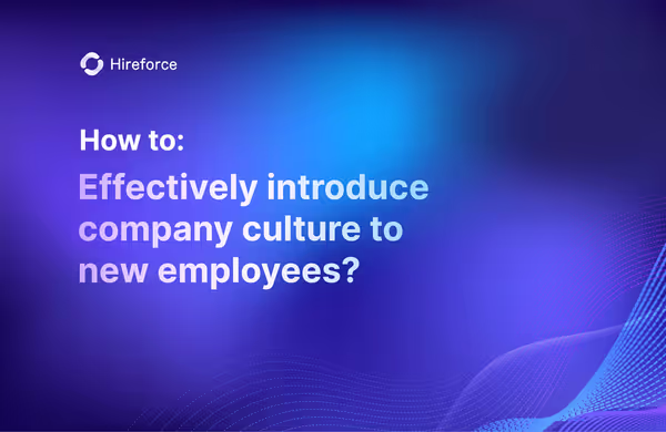 How to introduce company culture to new employees effectively?
