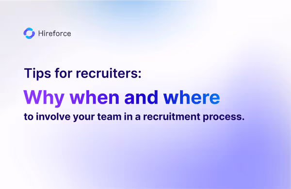 Tips for Recruiters: How to Involve Your Team in a Recruitment Process effectively?