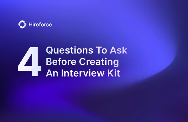 4 Questions To Ask Before Creating An Interview Kit