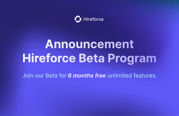 Announcing Hireforce Beta: Shape the future of Hiring & Get 6 months FREE!