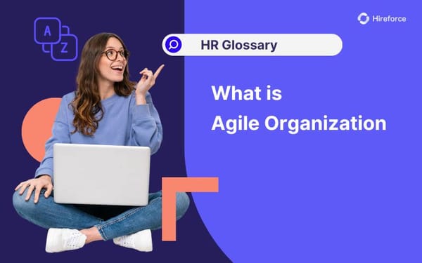 HR Glossary - Agile Organization - Hireforce