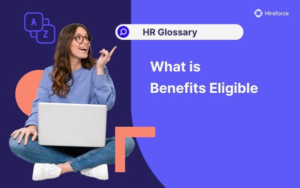 HR Glossary - Benefits Eligible - Hireforce