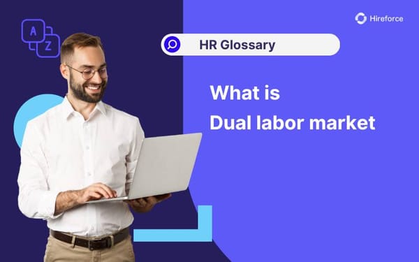 HR Glossary - Dual labor market - Hireforce