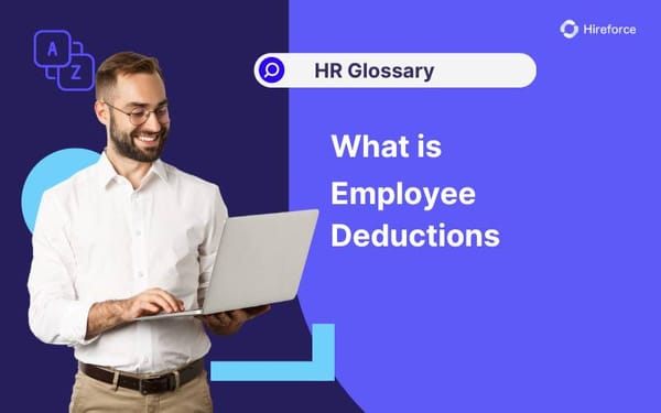 HR Glossary - Employee deductions - Hireforce