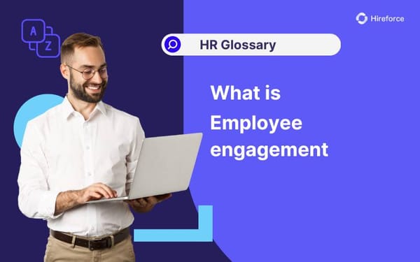 HR Glossary - Employee engagement - Hireforce
