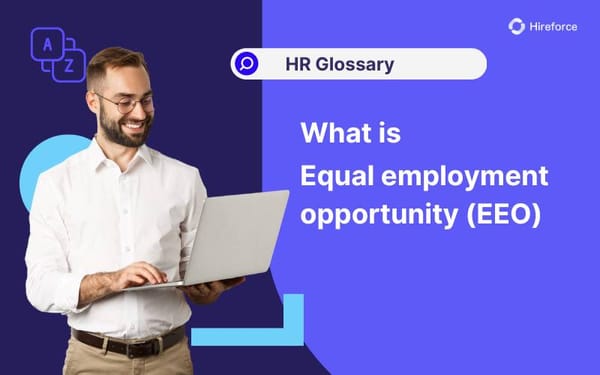 HR Glossary - Equal employment opportunity (EEO) - Hireforce