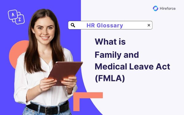 HR Glossary - Family and Medical Leave Act (FMLA) - Hireforce
