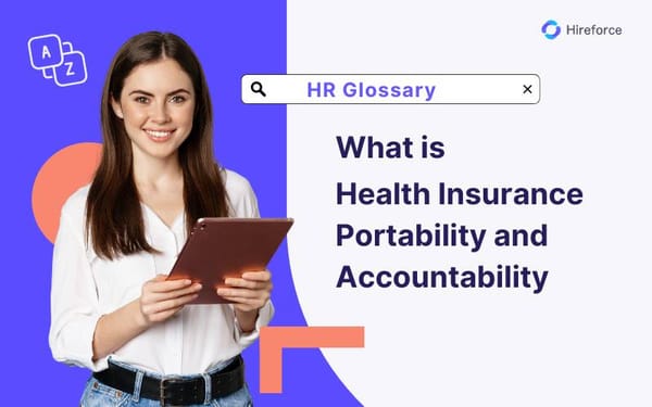HR Glossary - Health Insurance Portability and Accountability - Hireforce