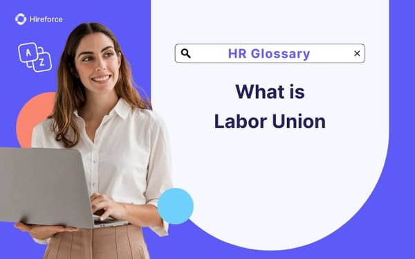 HR Glossary - Labor Union - Hireforce