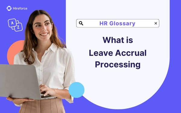 HR Glossary - Leave Accrual Processing - Hireforce