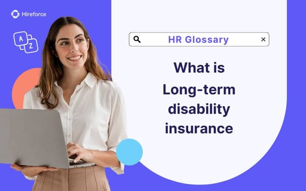 HR Glossary - Long-term disability insurance - Hireforce