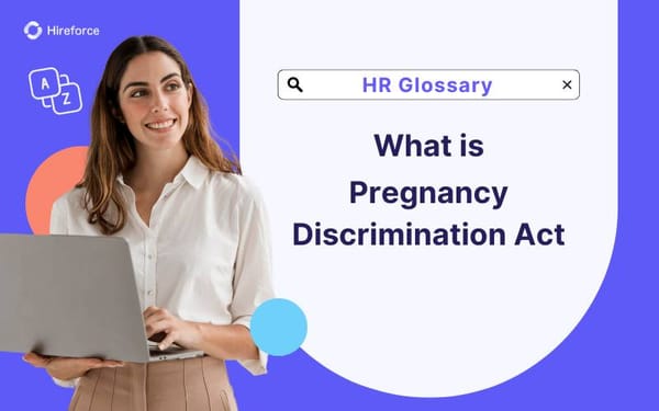 HR Glossary - Pregnancy Discrimination Act - Hireforce