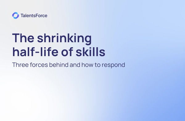 Three forces shortening the half-life of skills and how to respond